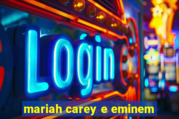 mariah carey e eminem